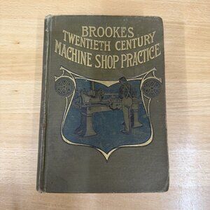 BROOKES TWENTIETH CENTURY MACHINE SHOP PRACTICE  HC